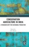 A.R. Sharma, A.R. Sharma - Conservation Agriculture in India