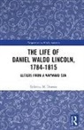 Rebecca M. Dresser, Rebecca M. esser - Life of Daniel Waldo Lincoln, 1784-1815