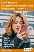 Rainer Gievers - Das Praxisbuch Internet mit dem Android-Handy - Anleitung für Einsteiger (Ausgabe 2022/23)