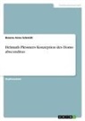 Bozena Anna Schmidt - Helmuth Plessners Konzeption des Homo absconditus