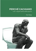 Max Stipsy - PERCHÉ CACHIAMO