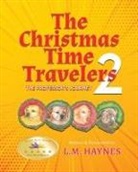 L. M. Haynes, Laurence Haynes - The Christmas Time Travelers 2