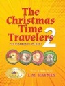 L. M. Haynes, Laurence Haynes - The Christmas Time Travelers 2