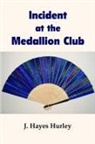 J. Hayes Hurley - Incident at the Medallion Club
