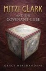 Grace Mirchandani - Mitzi Clark and the Covenant Cube