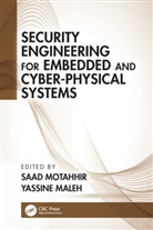 Saad Maleh Motahhir, Yassine Maleh, Saad Motahhir - Security Engineering for Embedded and Cyber-Physical Systems