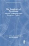 Nicholas Solso Sarra, Chris Mowles, Mowles Chris, Nicholas Sarra, Karina Solsø - Complexity of Consultancy