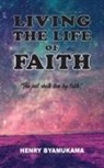 Henry Byamukama, Nancy E Williams - Living The Life Of Faith