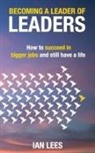 Ian Lees, Ian Lees - Becoming a Leader of Leaders