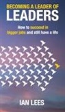 Ian Lees, Ian Lees - Becoming a Leader of Leaders