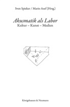 Asef, Mario Asef, Sven Spieker - Akusmatik als Labor