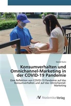 Daniel Gulis - Konsumverhalten und Omnichannel-Marketing in der COVID-19 Pandemie