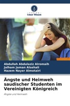 Hazem Nayer Almotairi, Abdullah Abdulaziz Alromaih, Jalham Jama Alsehali, Jalham Jaman Alsehali - Ängste und Heimweh saudischer Studenten im Vereinigten Königreich