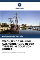 Anthony Djaba SACKEY - WACHSENDE ÖL- UND GASFÖRDERUNG IN DER TIEFSEE IM GOLF VON GUINEA