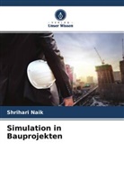 Shrihari Naik - Simulation in Bauprojekten