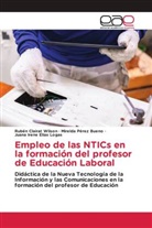 Rubén Clairat Wilson, Juana Irene Elías Logas, Mirelda Pérez Bueno - Empleo de las NTICs en la formación del profesor de Educación Laboral