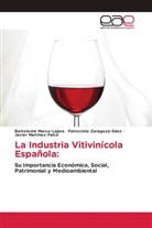Bartolomé Marco-Lajara, Javier Martínez-Falcó, Patrocinio Zaragoza-Sáez - La Industria Vitivinícola Española: