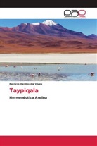 Patricio Hermosilla Vives - Taypiqala