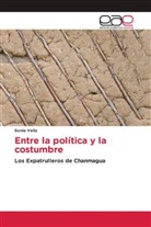 Sonia Veliz - Entre la política y la costumbre