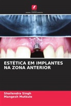 Mangesh Mutkule, Shailendra Singh - EST&Eacute;TICA EM IMPLANTES NA ZONA ANTERIOR