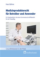 Hans Böhme, Hans (Prof.) Böhme - Medizinprodukterecht für Betreiber und Anwender