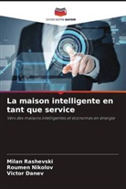 Victor Danev, Roumen Nikolov, Milan Rashevski - La maison intelligente en tant que service