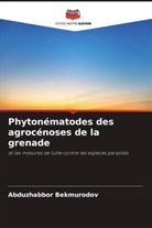 Abduzhabbor Bekmurodov - Phytonématodes des agrocénoses de la grenade