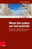 Sylvia Brathuhn, Michael Clausing, Kautzs, Katharina Kautzsch, Katharina Kautzsch u a, Monika Müller... - Wenn das Leben am Tod zerbricht