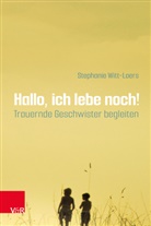 Stephanie Witt-Loers - Hallo, ich lebe noch!