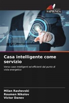 Victor Danev, Roumen Nikolov, Milan Rashevski - Casa intelligente come servizio