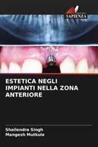 Mangesh Mutkule, Shailendra Singh - ESTETICA NEGLI IMPIANTI NELLA ZONA ANTERIORE
