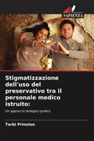 Tarbi Prinsloo - Stigmatizzazione dell'uso del preservativo tra il personale medico istruito: