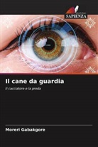 Moreri Gabakgore - Il cane da guardia