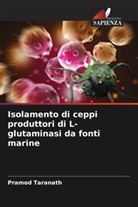 Pramod Taranath - Isolamento di ceppi produttori di L-glutaminasi da fonti marine