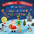 Julia Donaldson, Lydia Monks, Lydia Monks - What the Ladybird Heard at Christmas
