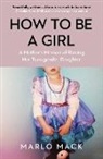 Marlo Mack - How to Be a Girl