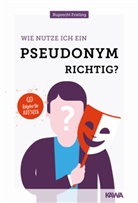 Wilhelm Ruprecht Frieling, Kampenwand Verlag, Kampenwand Verlag - Wie nutze ich ein Pseudonym richtig?
