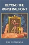 Ray Cummings - Beyond the Vanishing Point