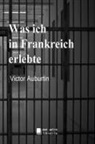 Victor Auburtin, Édition Mon Autre Librairie - Was ich in Frankreich erlebte