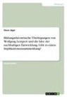 Steve Jäger - Bildungstheoretische Überlegungen von Wolfgang Lempert und die Idee der nachhaltigen Entwicklung. Gibt es einen Implikationszusammenhang?