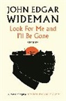 John Edgar Wideman, Wideman John Edgar - Look For Me and I'll Be Gone
