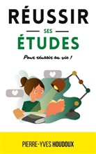 Pierre-Yves Houdoux - Réussir ses études pour réussir sa vie !