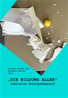 Andreas Brenne, Kaiser, Michaela Kaiser - "DIE BILDUNG ALLER"