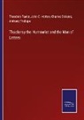 Charles Dickens, John C. Hotten, Theodore Taylor, Anthony Trollope - Thackeray the Humourist and the Man of Letters