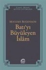 Maxime Rodinson - Batiyi Büyüleyen Islam