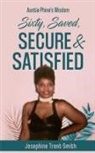 Josephine Trent-Smith - Sixty, Saved, Secure & Satisfied