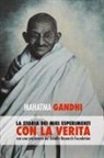 Mahatma Gandhi - Mahatma Gandhi, la storia dei miei esperimenti con la Verità
