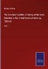 Horace Greeley - The American Conflict: A history of the Great Rebellion in the United States of America, 1860-65