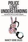 Nancy Gene Giles - Police, Love, & Understanding