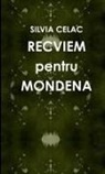 Silvia Celac - RECVIEM pentru MONDENA